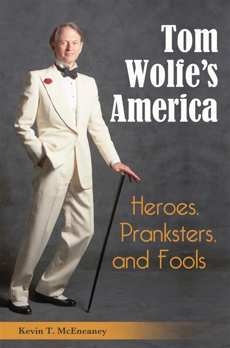 tom wolfes america heroes pranksters and fools Doc